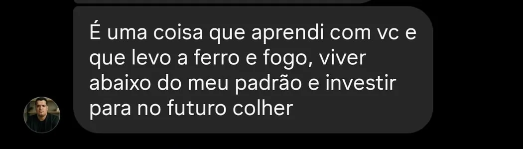 Print de conversa: aluno adota o hábito de viver abaixo do padrão e investir